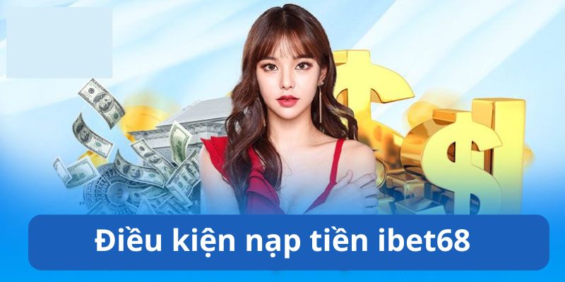 Nạp tiền khi chơi trực tuyến tại ibet68